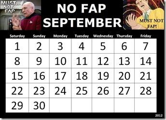 I m participating in No Fap September. This is going _cee50a90a765d1ba598dfa698ef89ed4