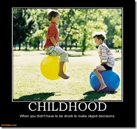 childhood-childhood-drunk-stupid-demotivational-posters-1324110107