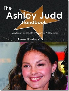 The-Ashley-Judd-Handbook-Everything-you-need-to-know-about-Ashley-Judd-Smith-Emily-EB9781743384541