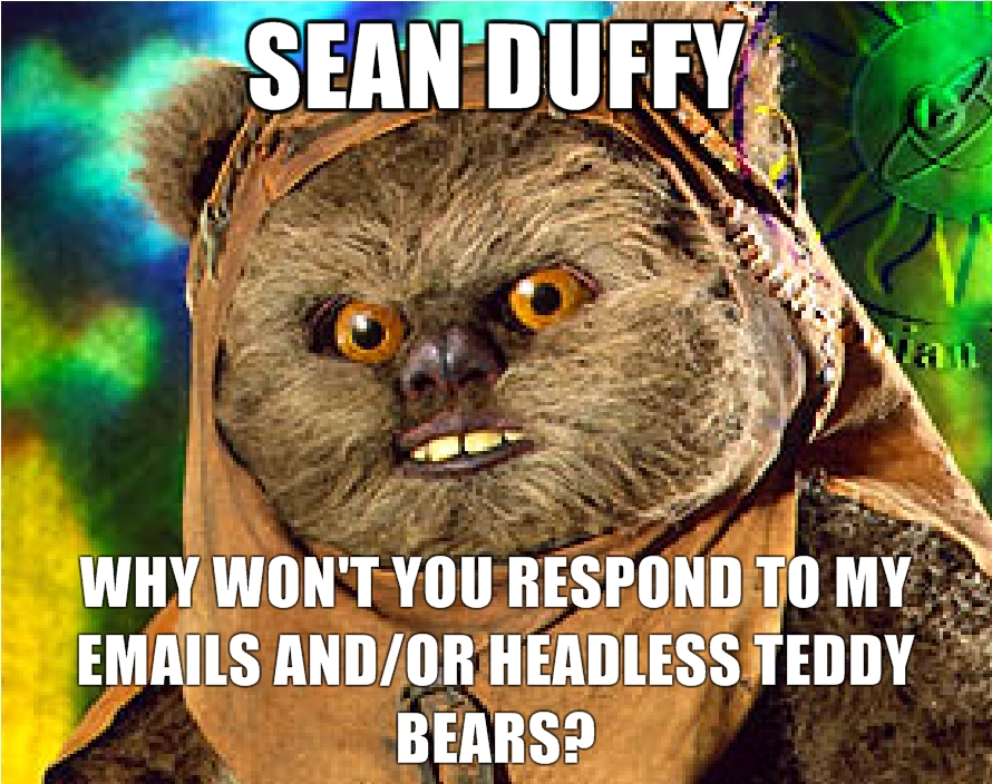 Sean-Duffy-Why-Wont-You-Respond-to-My-Emails-andor-Headless-Teddy-Bears.jpg